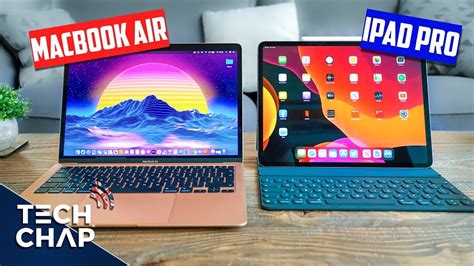 Macbook Air Vs Ipad Pro Which Should You Buy The Tech Chap Youtube
