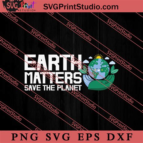 Earth Matters Save The Planet Svg Earth Day Svg Natural Svg