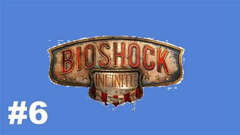 Bioshock Infinite Gameplay Walkthrough Part 6 The Story Unfolds Pc Gameplay Youtube