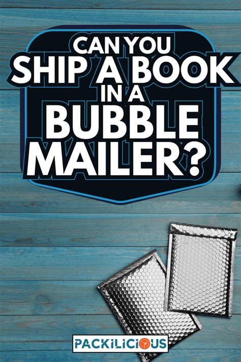 Can You Ship A Book In A Bubble Mailer Packilicious Com