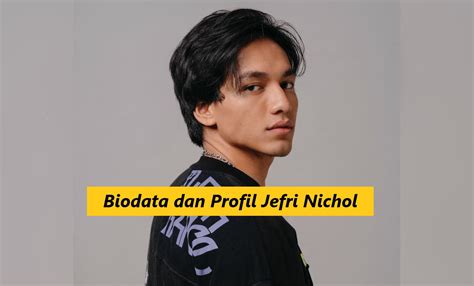Biodata Dan Profil Jefri Nichol Aktor Muda Indonesia Yang Menjadi Idola