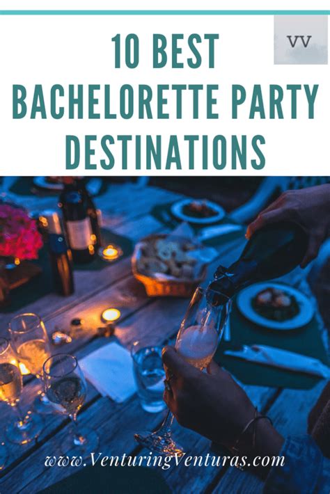 Best Bachelorette Party Destinations Venturing Venturas Bachelorette Party Destinations