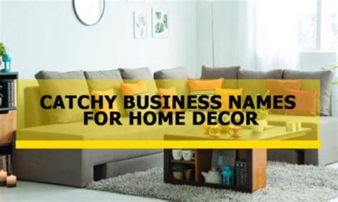 Home Decor Business Home Decoration Companies Generate Names For