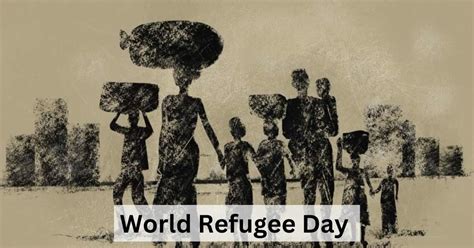 World Refugee Day 2023 Date Theme History Significance Facts And More