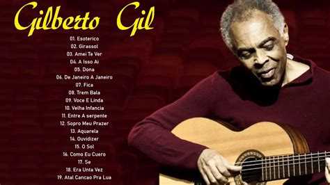 Gilberto Gil As Melhores 2021 As Melhores Músicas De Gilberto Gil And Top 20 Mpb As Melhores