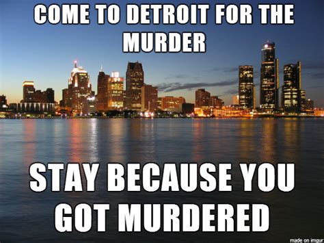 The Truth About Visiting Detroit Funny