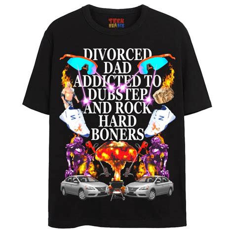 Divorced Dad Addicted To Dubstep And Rock Hard Boners Meme Unisex