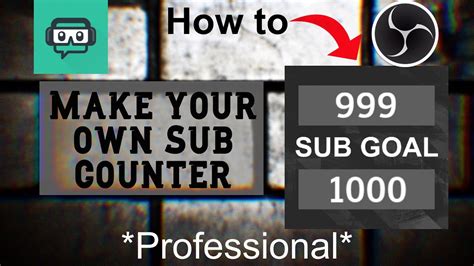 How To Make A Professional Live Sub Counter With Streamlabs Obs How