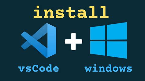 Install Visual Studio Code On Windows Youtube