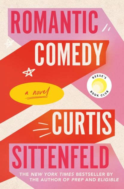 romantic comedy reese s book club a novel by curtis sittenfeld hardcover barnes and noble®