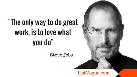 The Only Way To Do Great Work Is To Love What You Do Steve Jobs Steve Jobs Quotes Job