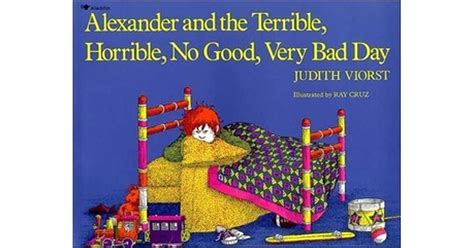 Alexander And The Terrible Horrible No Good Very Bad Day By Judith