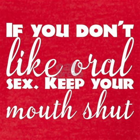If You Dont Like Oral Sex Keep Your Mouth Shut Womens Football T