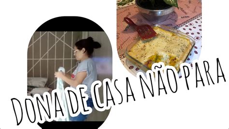 Dona De Casa Organizei A Casa Fiz Um Almo O Caseiro Youtube