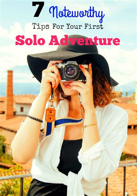7 Noteworthy Tips For Your First Solo Adventure My Teen Guide