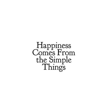 Quotes About Happiness In Simple Things Dan Artinya Otes