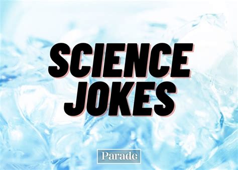 35 Funny Science Jokes Puns Science Nerds Will Love Parade
