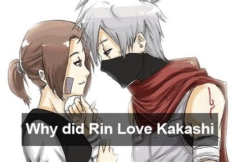 Why Did Kakashi Kill Rin Naruto Real Facts