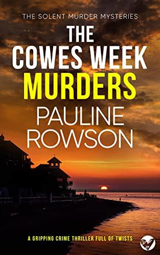 The Cowes Week Murders A Gripping Crime Thriller Full Of Twists Solent