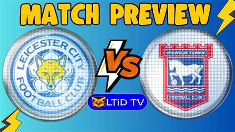 Leicester City V Ipswich Town Preview Youtube