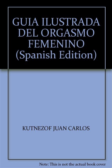 Guia Ilustrada Del Orgasmo Femenino Spanish Edition 9789875992016 Cohen