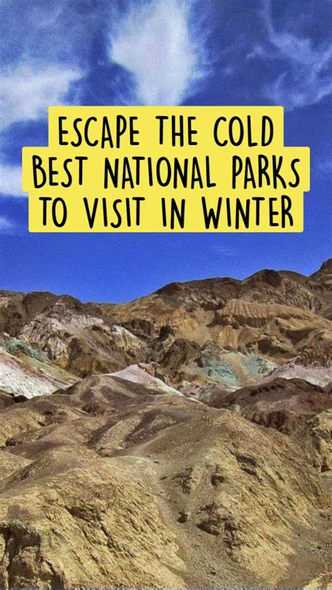 Escape The Cold Best National Parks To Visit In Winter National
