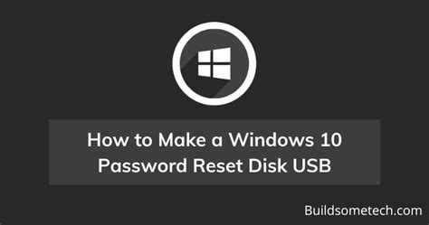 How To Make A Windows 10 Password Reset Disk Usb Tutorial