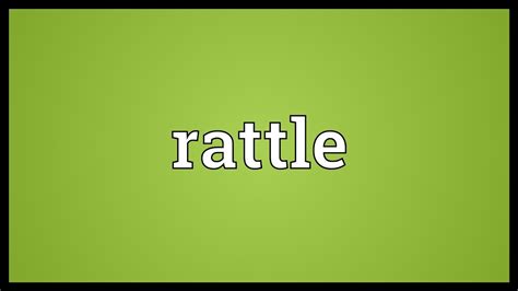 Rattle Meaning - YouTube