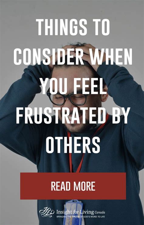 Things To Consider When You Feel Frustrated By Others Read More How