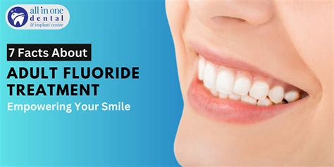 Fluoride Treatments 7 Facts About Adult Fluoride Treatment