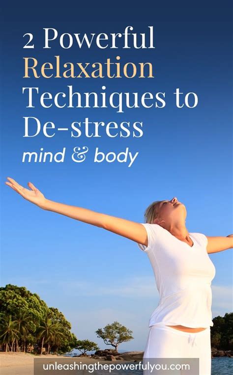 2 Powerful Relaxation Techniques To De Stress Mind And Body With
