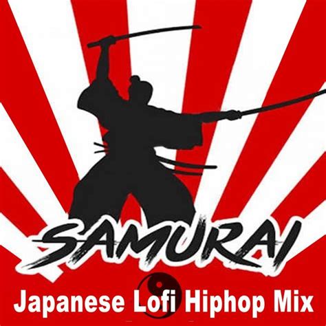 Álbum Samurai ☯ Japanese Lofi Hiphop Mix And Dj Mix The Best And Most