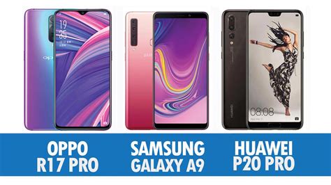 Perbandingan Oppo R17 Pro, Samsung Galaxy A9 2018 Dan Huawei P20 Pro