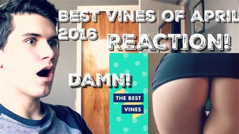 Best Vines Of April 2016 Compilation Reaction Youtube
