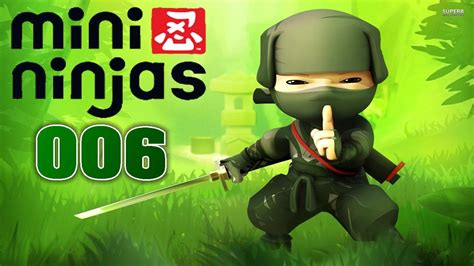 Mini Ninjas 06 Silence I Kill You Let´s Play Mini Ninjas Deutsch