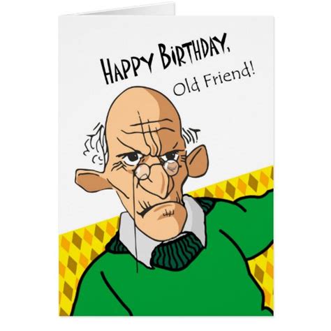 Funny Birthday Card For Old Friend Older Man Zazzle