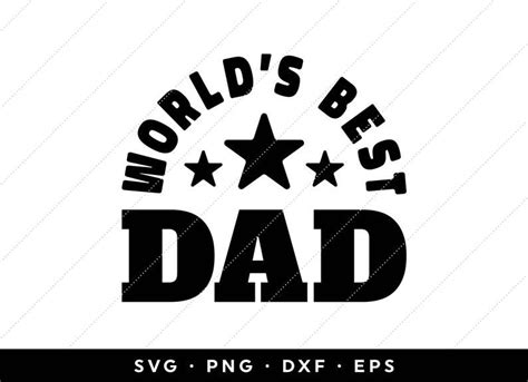Worlds Best Dad Svg Fathers Day Svg Files Fathers Day Svg Etsy