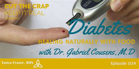 Ctc024 Heal Diabetes Naturally With Dr Gabriel Cousens Diabetes
