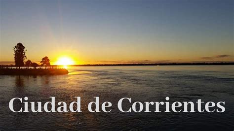 Ciudad De Corrientes Argentina Youtube