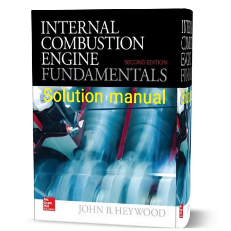 Internal Combustion Engine Fundamentals Heywood 1st 2nd Solutions