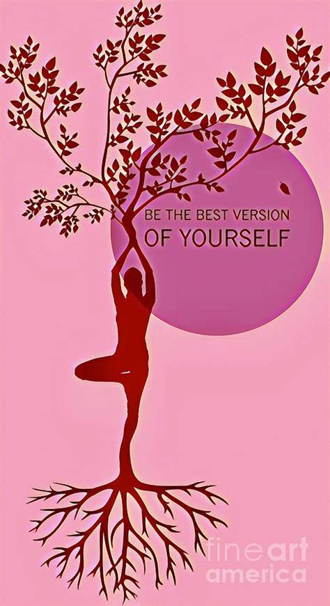 Be The Best Version Of Yourself Digital Art By Kim Woodford