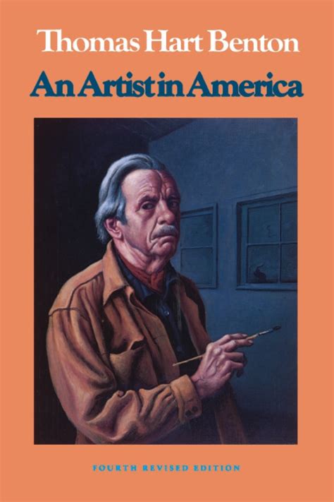 Thomas Hart Benton An Artist In America Autobiography University Of