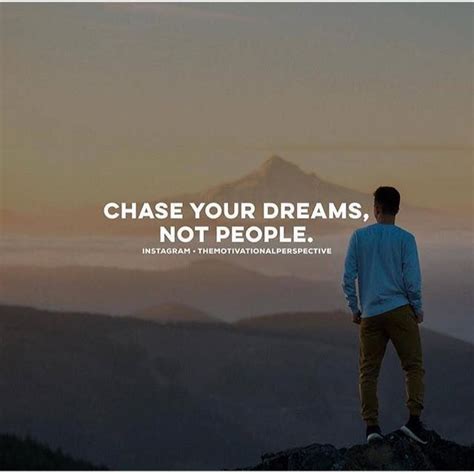 Chase Your Dreams Not People My Dreams Quotes Dream Quotes Life