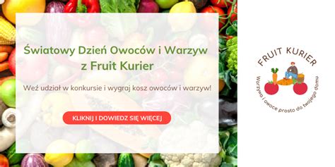 Światowy Dzień Owoców I Warzyw Z Fruit Kurier Radio5