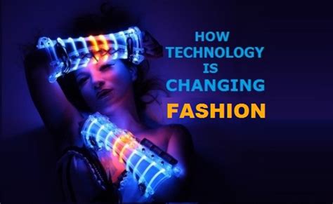 How Technology Is Changing Fashion Turbofuture