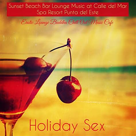 Holiday Sex Sunset Beach Bar Lounge Music At Calle Del Mar Spa Resort