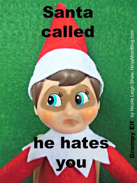 Grumpy Elf On The Shelf Christmas Memes Funny Christmas Quotes Funny Christmas Memes