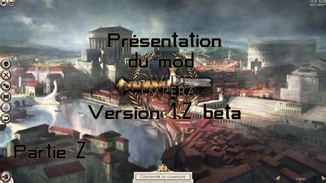 Divide et impera 1.2.5 is a total overhaul of rome ii that provides a historically accurate and challenging experience. FR Rome 2 Total War - Divide et Impera Version 1.2 beta - Partie 2 - YouTube