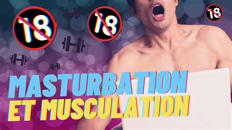 Masturbation Et Musculation Les Effets Incroyables Et Tonnants