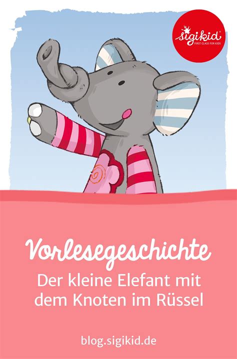 Bildergeschichten können sowohl im muttersprachlichen unterricht als auch im fremdsprachlichen unterricht eingesetzt werden. Vorlesen | Der kleine Elefant mit dem Knoten im Rüssel in ...